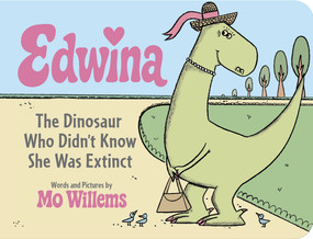 Edwina, The Dinosaur Who Didn't Know She Was Extinct (Board Book) by Mo Willems, 9781368116961