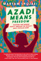 Azadi Means Freedom (Fighting for gender equity through the world's most popular game) by Maryam Shojaei, 9781644214893