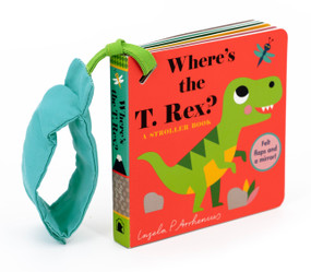 Where's the T. Rex?: A Stroller Book by Ingela P Arrhenius, 9781536247770
