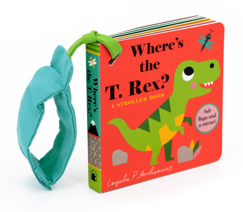 Where's the T. Rex?: A Stroller Book by Ingela P Arrhenius, 9781536247770