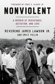 Nonviolent (A Memoir of Resistance, Agitation, and Love) by Reverend James Lawson Jr., Emily Yellin, Eddie S. Glaude Jr., 9780593596241