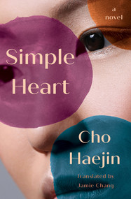 Simple Heart (A Novel) by Cho Haejin, Jamie Chang, 9781635425819