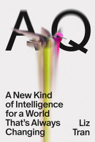 AQ (A New Kind of Intelligence for a World That's Always Changing) by Liz Tran, 9798217086641