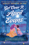 Get Over It, April Evans by Ashley Herring Blake, 9780593816011
