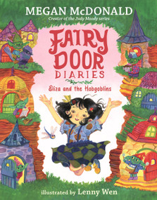 Fairy Door Diaries: Eliza and the Hobgoblins - 9781536251791 by Megan McDonald, Lenny Wen, 9781536251791