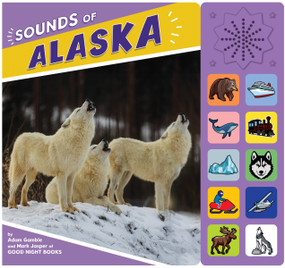 Sounds of Alaska by Adam Gamble, Mark Jasper, 9781649071613