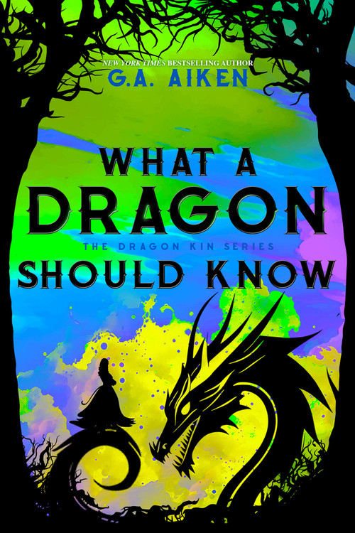What A Dragon Should Know by G.A. Aiken, 9781496759603