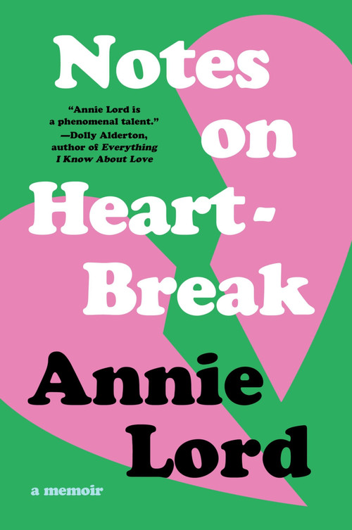 Notes on Heartbreak (A Memoir) by Annie Lord, 9780063468498