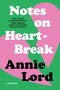 Notes on Heartbreak (A Memoir) by Annie Lord, 9780063468498