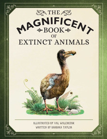 The Magnificent Book of Extinct Animals by Barbara Taylor, Val Walerczuk, 9798886743685