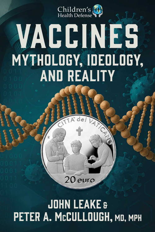 Vaccines (Mythology, Ideology, and Reality) by John Leake, Peter A. McCullough, 9781648211898