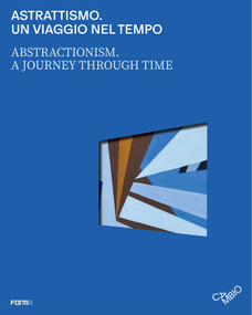 Abstractionism. A Journey Through Time by Nicola Nuti, 9788855211833