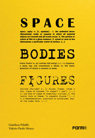 Space, Bodies, Figures. (A genealogy for Peluffo & Partners' Architecture) by Valerio Paolo Mosco, Gianluca Peluffo, 9788855211949
