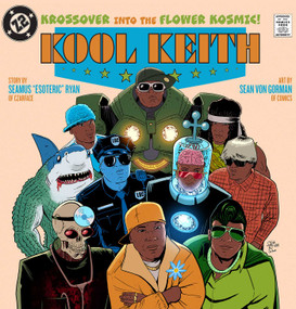 Kool Keith: The Krossover into the Flower Kosmic by Seamus "Esoteric" Ryan, Sean Von Gorman, Adam Wollet, 9798886562033