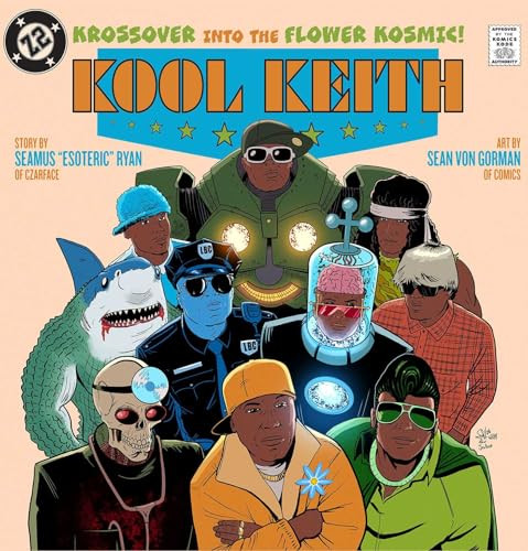 Kool Keith: The Krossover into the Flower Kosmic by Seamus "Esoteric" Ryan, Sean Von Gorman, 9798886562033