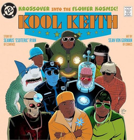 Kool Keith: The Krossover into the Flower Kosmic by Seamus "Esoteric" Ryan, Sean Von Gorman, 9798886562033