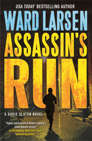 Assassin's Run (A David Slaton Novel) by Ward Larsen, 9781250406378