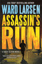 Assassin's Run (A David Slaton Novel) by Ward Larsen, 9781250406378
