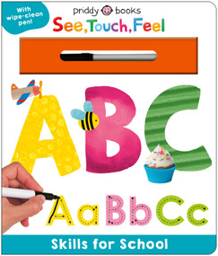 Skills for School: ABC (See, Touch, Feel) (A Wipe-Clean Book to Help Kids Write Their Letters) by Priddy Books, 9781684495948