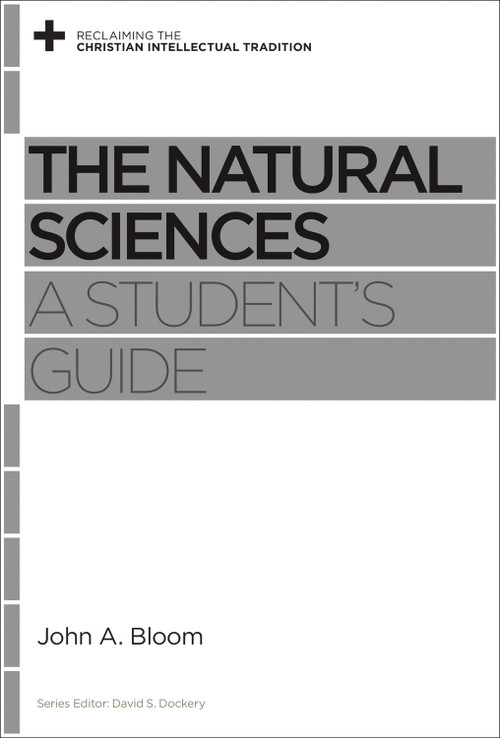 The Natural Sciences (A Student's Guide) by John A. Bloom, David S. Dockery, 9781433539350