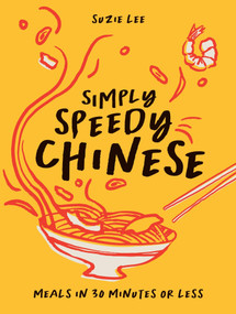 Simply Speedy Chinese (Meals in 30 Minutes or Less) by Suzie Lee, 9781837833801