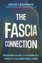 The Fascia Connection (Discover the Key to Flexibility, Vitality, and Pain-Free Living) by David Lesondak, 9780306836848