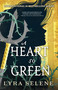 A Heart So Green by Lyra Selene, 9780316565004