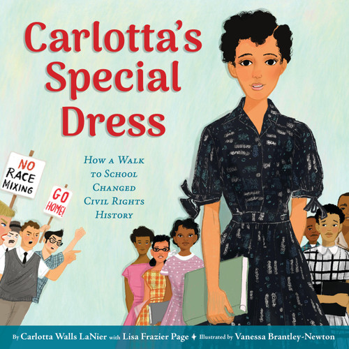 Carlotta's Special Dress (How a Walk to School Changed Civil Rights History) by Carlotta Walls Lanier, Lisa Frazier Page, Vanessa Brantley-Newton, 9780316572545