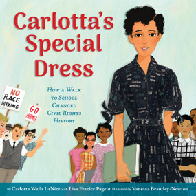 Carlotta's Special Dress (How a Walk to School Changed Civil Rights History) by Carlotta Walls LaNier, Lisa Frazier Page, Vanessa Brantley-Newton, 9780316572545