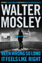 Been Wrong So Long It Feels Like Right (A King Oliver Novel) - 9780316573276 by Walter Mosley, 9780316573276