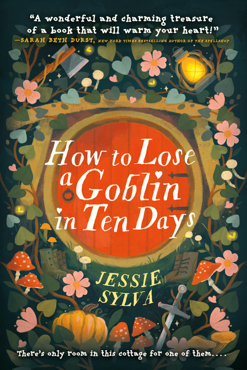 How to Lose a Goblin in Ten Days by Jessie Sylva, 9780316585910