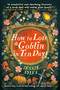 How to Lose a Goblin in Ten Days by Jessie Sylva, 9780316585910