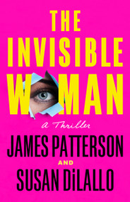 The Invisible Woman (A Thriller) - 9780316601672 by James Patterson, Susan DiLallo, 9780316601672