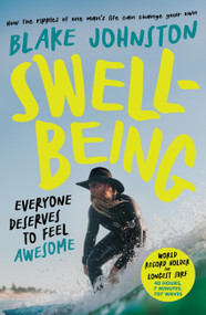 Swell-Being (Everyone deserves to feel awesome) by Blake Johnston, 9780733653452