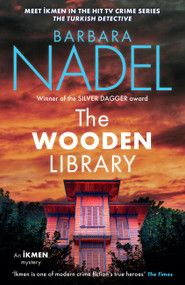 The Wooden Library (Ikmen Mystery 27) (Meet Ikmen in THE TURKISH DETECTIVE, BBC Two's sensational TV series) - 9781035419005 by Barbara Nadel, 9781035419005