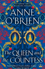 The Queen and the Countess (The spellbinding new historical novel from the Sunday Times bestselling author!) - 9781398711266 by Anne O'Brien, 9781398711266