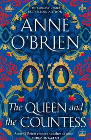 The Queen and the Countess (The spellbinding new historical novel from the Sunday Times bestselling author!) - 9781398711266 by Anne O'Brien, 9781398711266