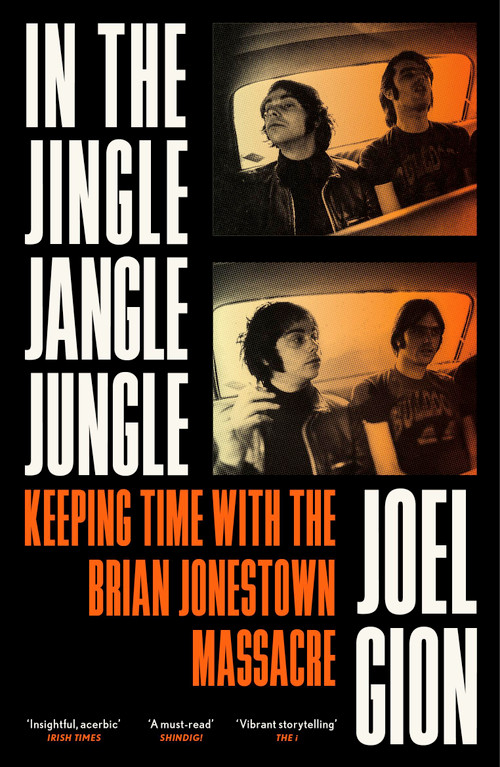 In the Jingle Jangle Jungle (Keeping Time with the Brian Jonestown Massacre) by Joel Gion, 9781399618304