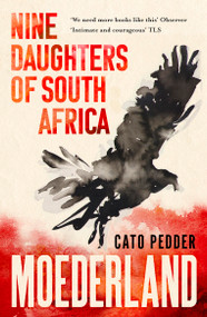Moederland (Nine Daughters of South Africa) by Cato Pedder, 9781399810814