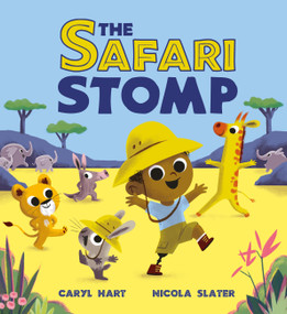 The Safari Stomp (A fun-filled interactive story that will get kids moving!) by Caryl Hart, 9781408366530