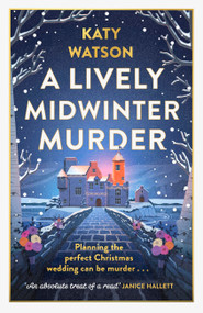 A Lively Midwinter Murder (A gripping cosy mystery to curl up with this Christmas) - 9781408720424 by Katy Watson, 9781408720424