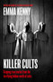 Killer Cults by Emma Kenny, 9781408731949