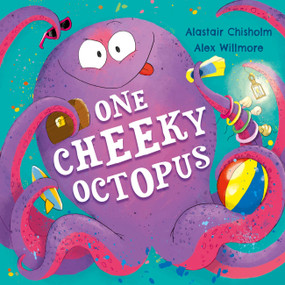 One Cheeky Octopus by Alastair Chisholm, 9781444966671