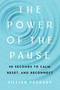 The Power of the Pause (90 Seconds to Calm, Reset, and Reconnect) by Jillian Pransky, 9781454959120
