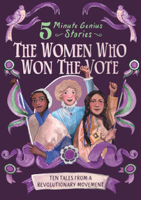 The Women Who Won the Vote: 5-Minute Genius Stories by Emma Roberts, Union Square Kids, Seobhan Hope, 9781454961673