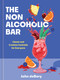 The Nonalcoholic Bar (Classic and Creative Cocktails for Everyone) by John deBary, 9781454962601