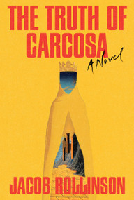 The Truth of Carcosa by Jacob Rollinson, 9781454962625