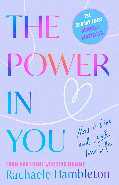 The Power in You (How to Live and Love Your Life) by Rachaele Hambleton, 9781472149220