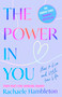 The Power in You (How to Live and Love Your Life) by Rachaele Hambleton, 9781472149220