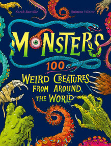 Monsters (100 Weird Creatures from Around the World) by Sarah Banville, 9781526363497